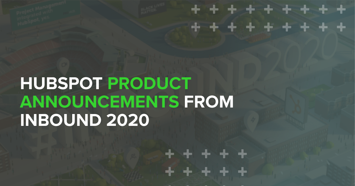 HubSpot Product Announcements From INBOUND 2020